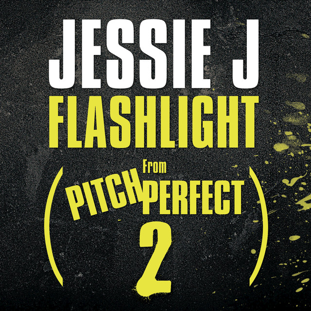 Flashlight (From “Pitch Perfect 2” Soundtrack)